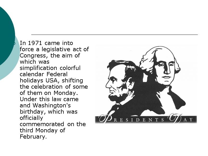 In 1971 came into force a legislative act of Congress, the aim of which